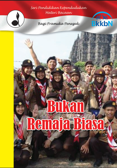 Seri Pendidikan Kependudukan bagi Pramuka Penegak – Bukan Remaja Biasa